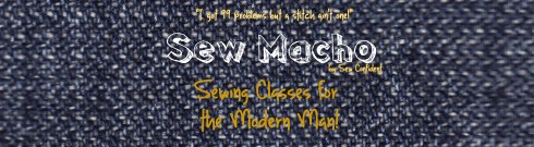 Sew Macho Sewing Classes for me